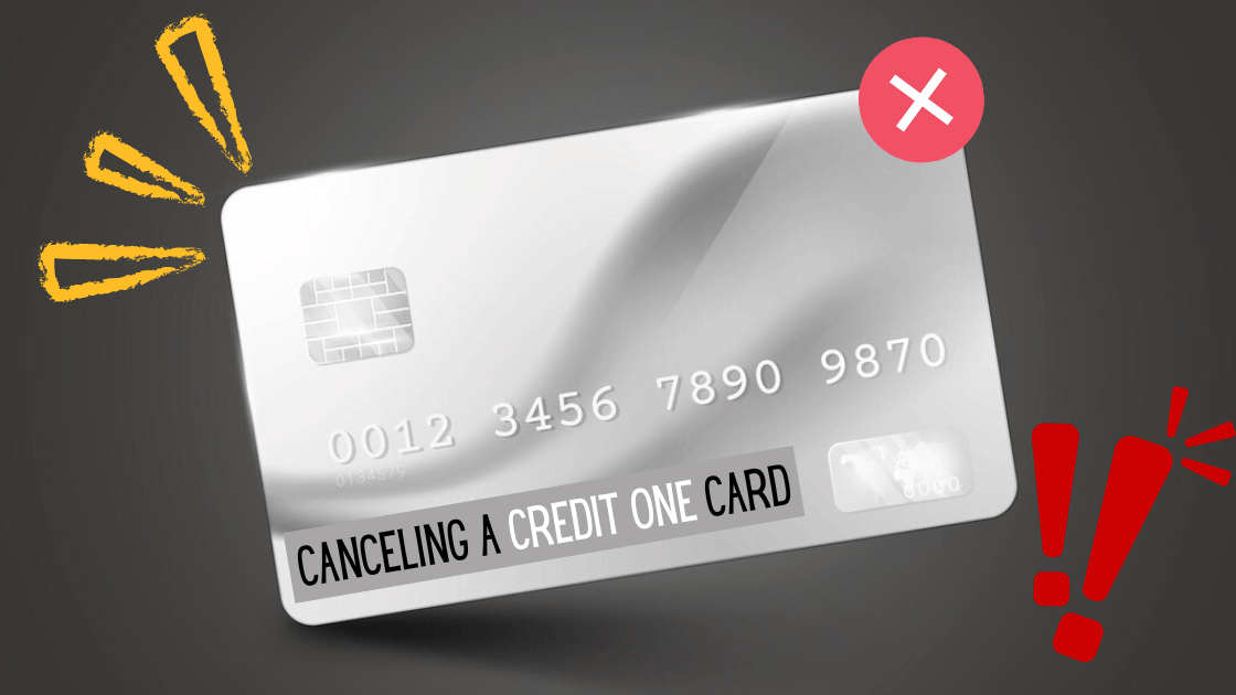 Cancelling a Credit One Card: Mitigating the Impact